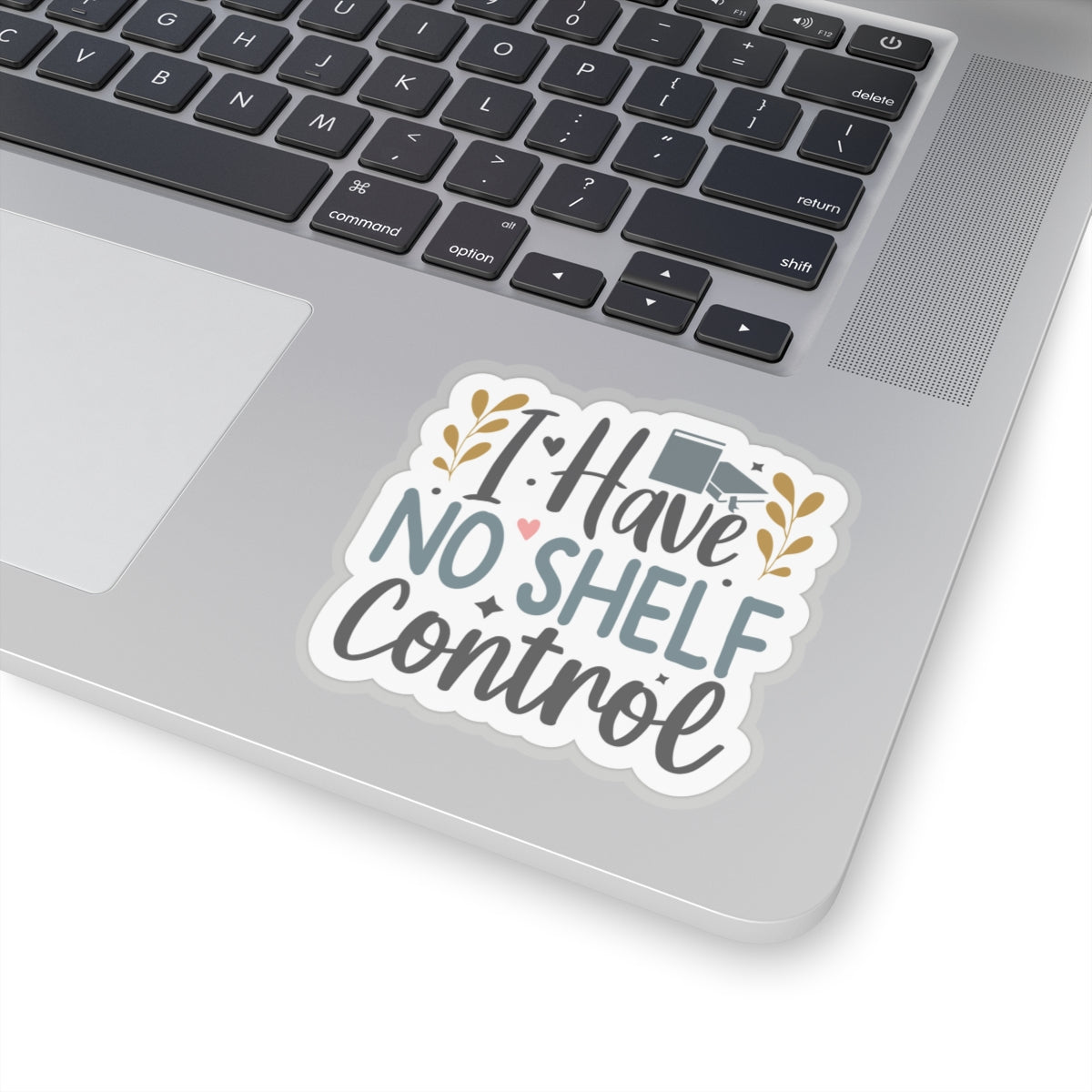 I Have No Shelf Control Kiss-Cut Stickers