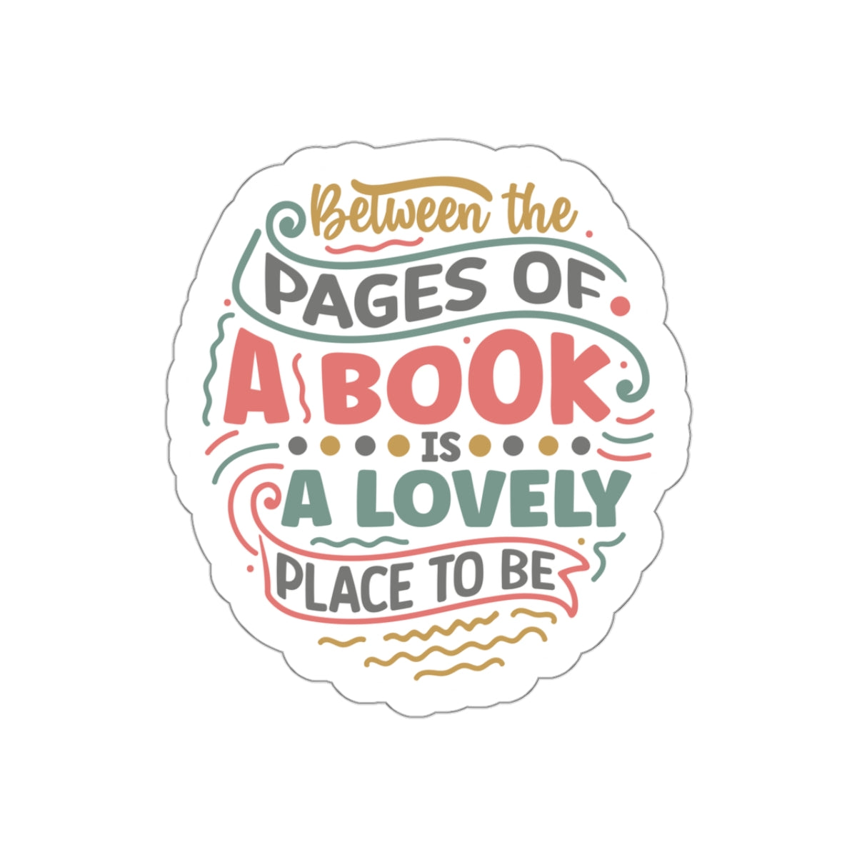 Between the Pages of a Book is a Lovely Place to Be Kiss-Cut Stickers
