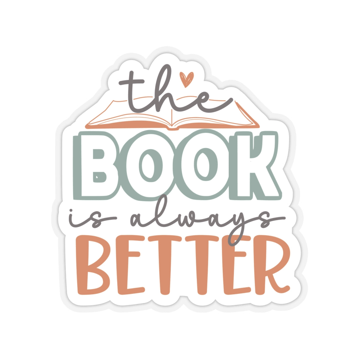 The Book Is Always Better Kiss-Cut Stickers