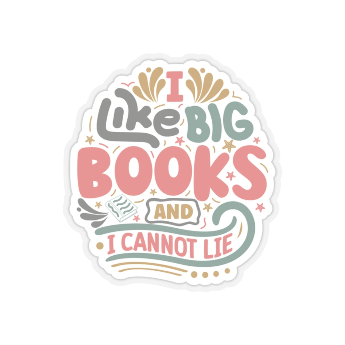 I Like Big Books and I Cannot Lie Kiss-Cut Stickers
