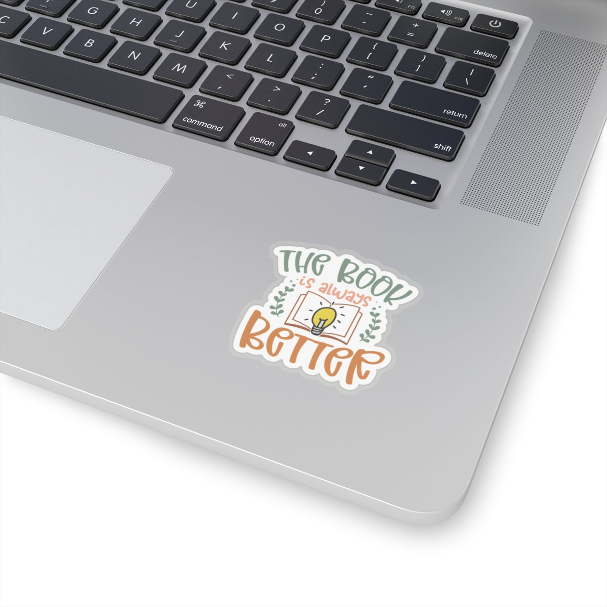 The Book Is Always Better Kiss-Cut Stickers - Great Gift for Your Book Nerd, Book Worm, Power Reader, Book Dragon