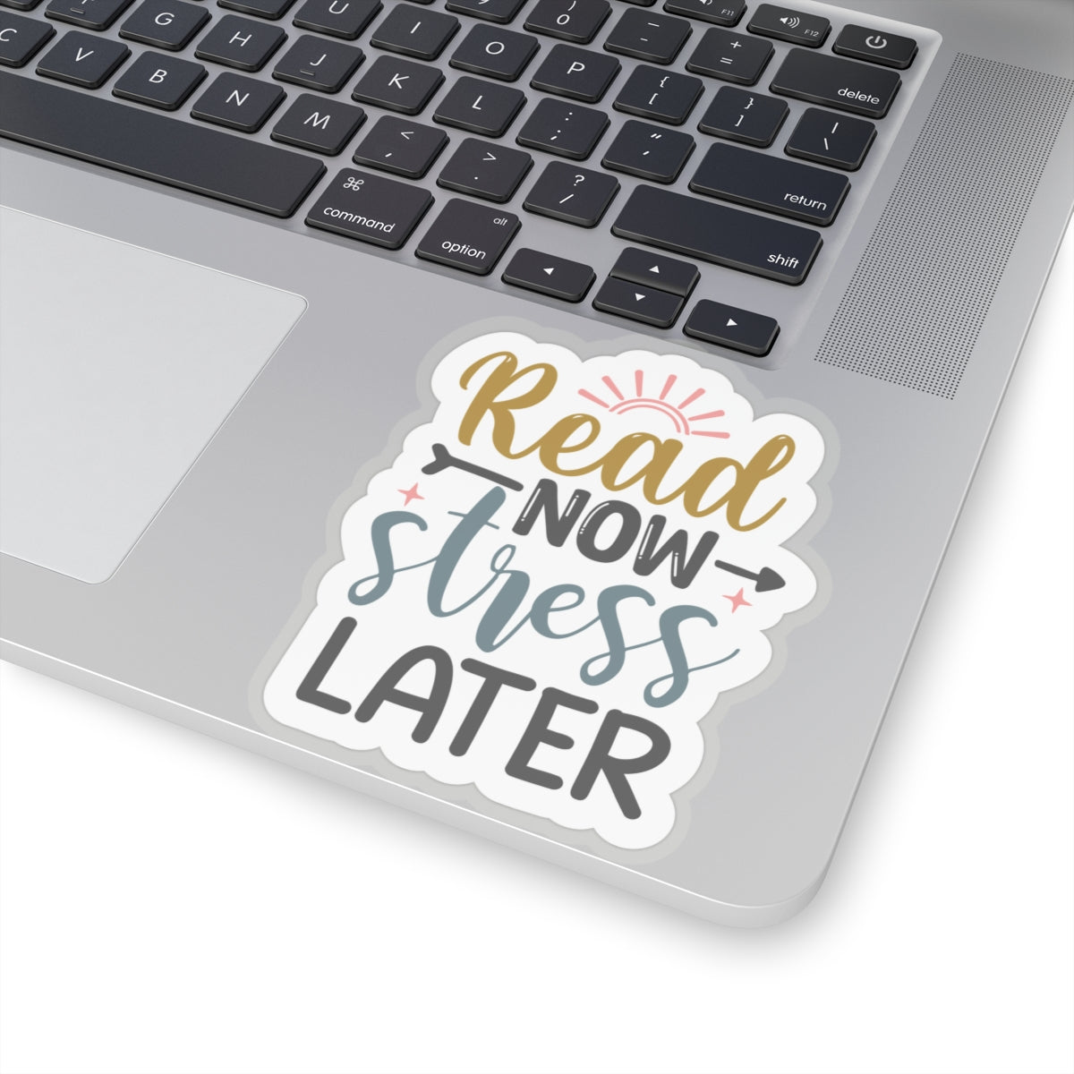 Read Now Stress Later Kiss-Cut Stickers