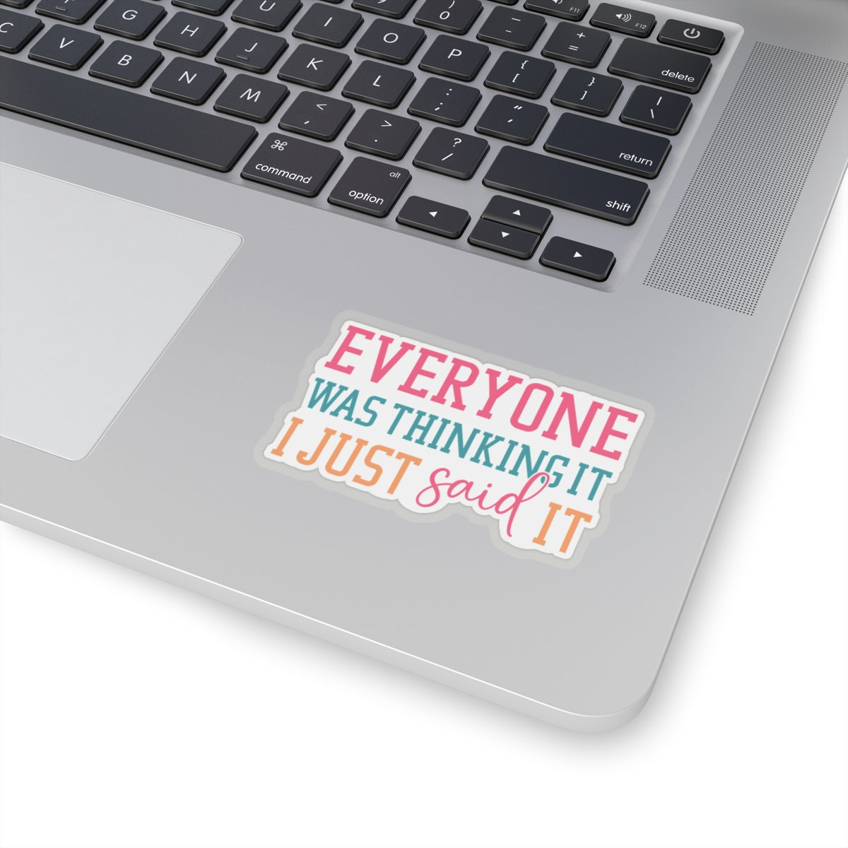 Sarcastic Sticker Everyone was Thinking It Kiss-Cut Stickers