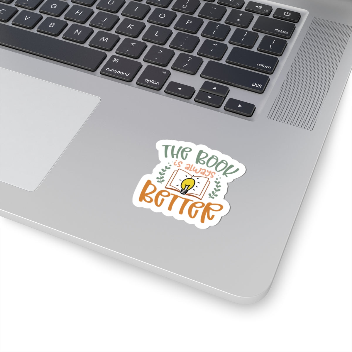 The Book Is Always Better Kiss-Cut Stickers - Great Gift for Your Book Nerd, Book Worm, Power Reader, Book Dragon