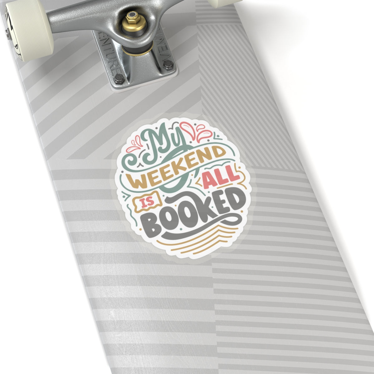 My Weekend Is All Booked Up Kiss-Cut Stickers