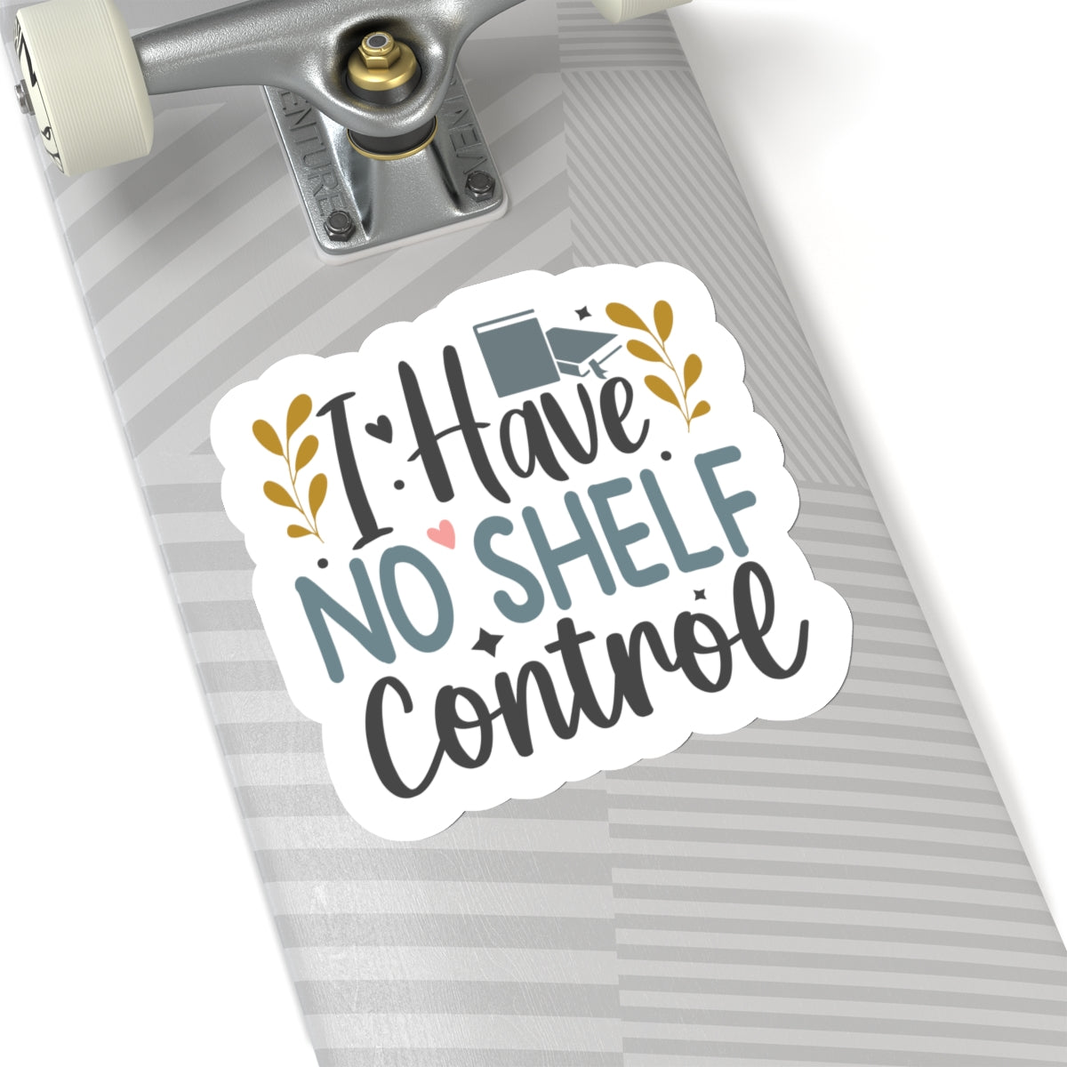 I Have No Shelf Control Kiss-Cut Stickers