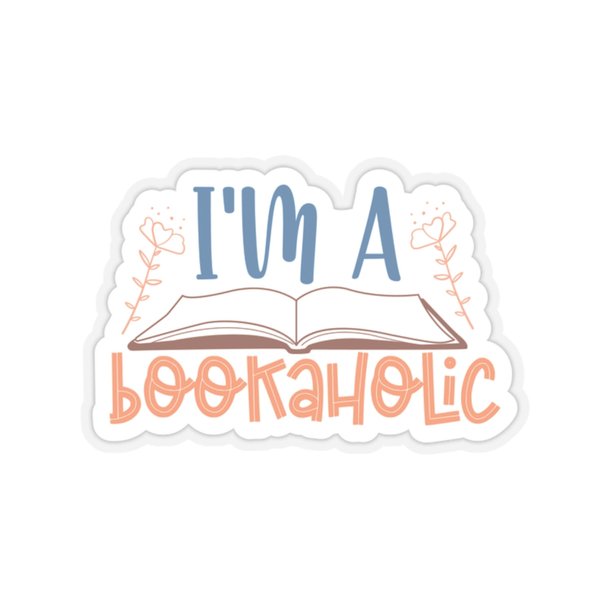 I'm a Bookaholic Kiss-Cut Stickers - Perfect Gift for Book Dragons, Book Worms, Book Nerds, Power Readers