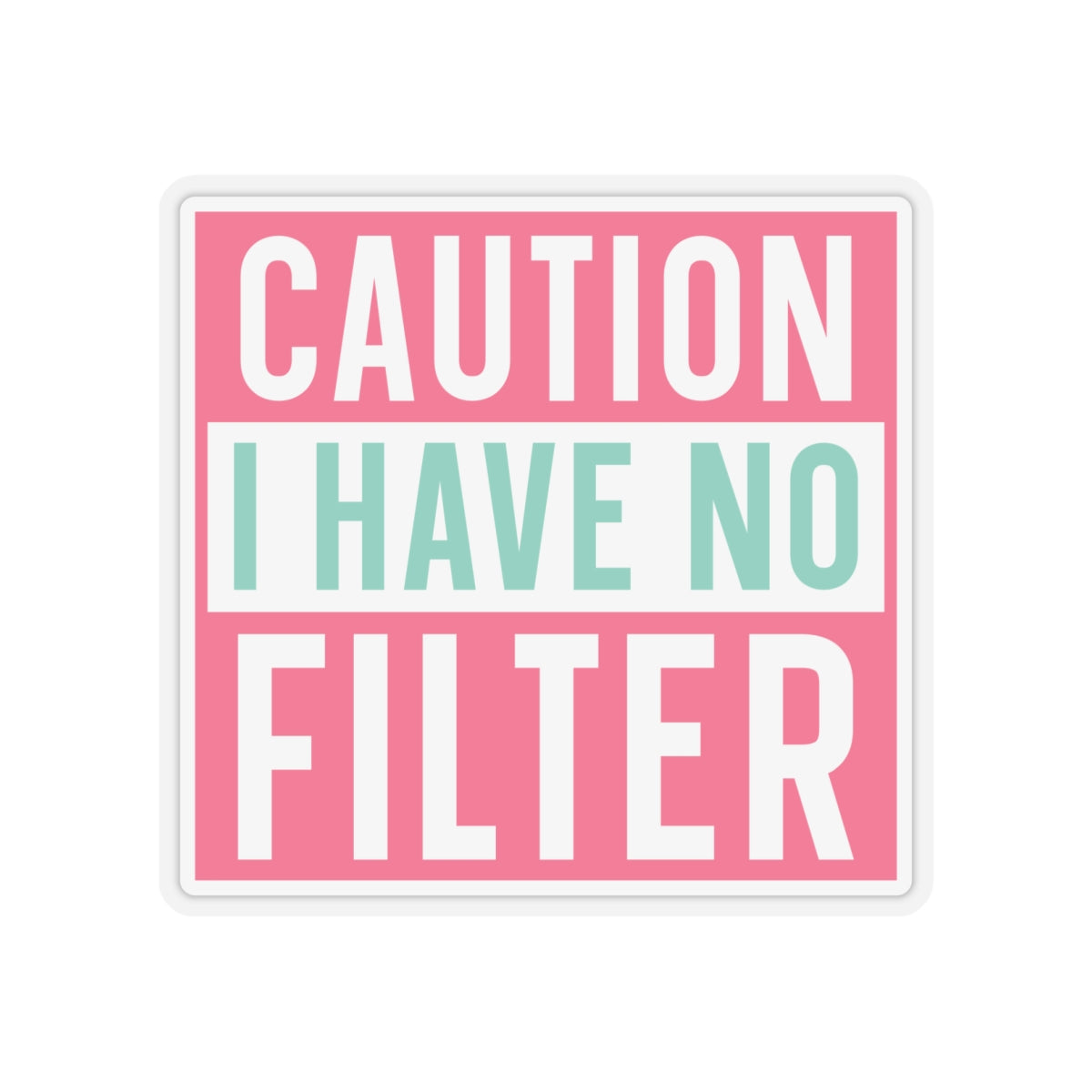Sarcastic Sticker Kiss-Cut Stickers Caution I Have No Filter Laptop Sticker Gift Stocking Stuffer Gift