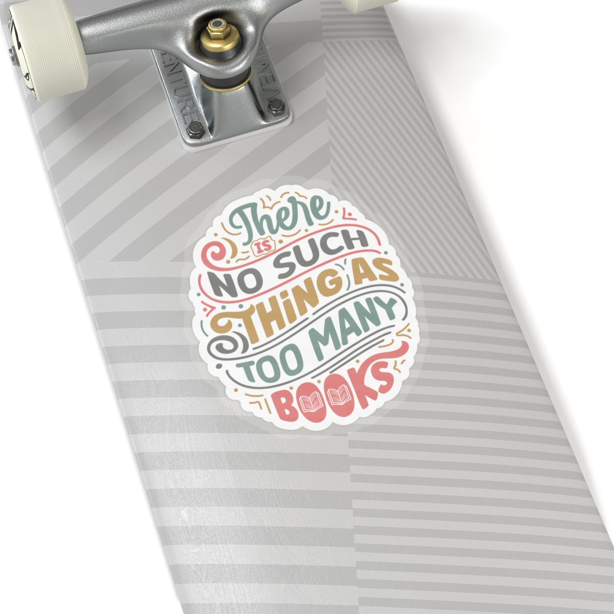 There is No Such Thing as Too Many Books Kiss-Cut Stickers - Gift for Power Reader, Book Dragon, Book Nerd,