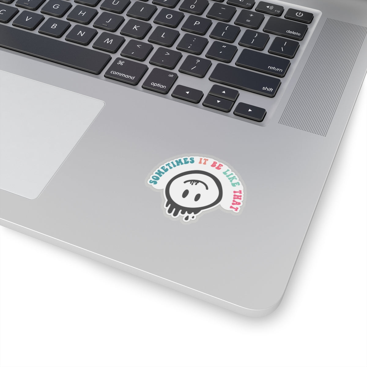 Sarcastic Kiss-Cut Stickers Sometimes it be like that
