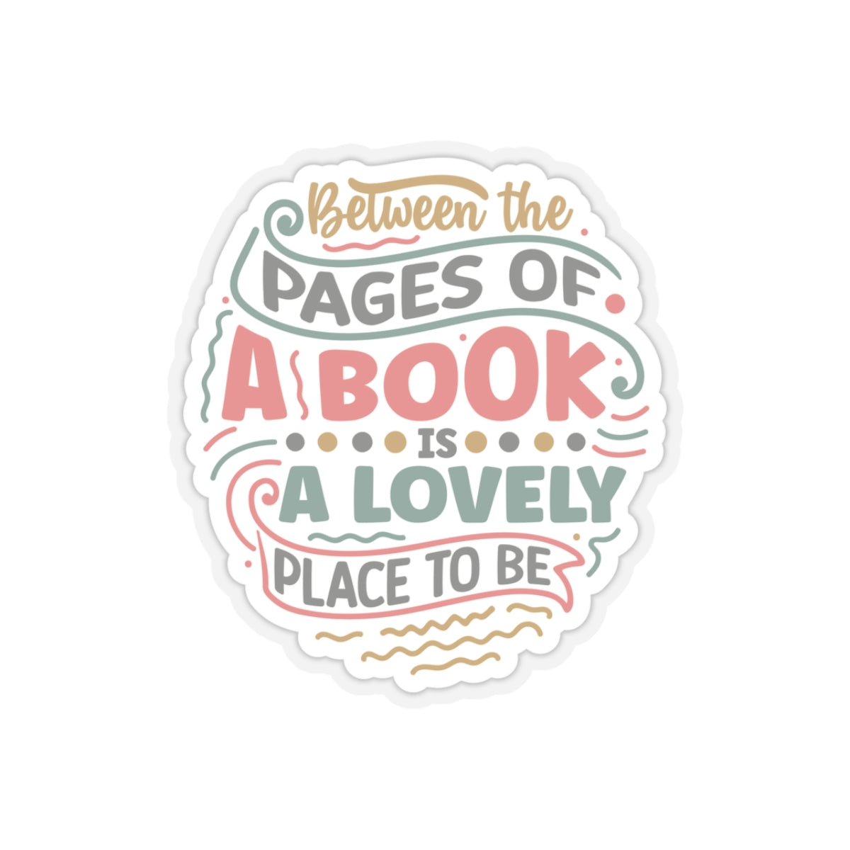Between the Pages of a Book is a Lovely Place to Be Kiss-Cut Stickers