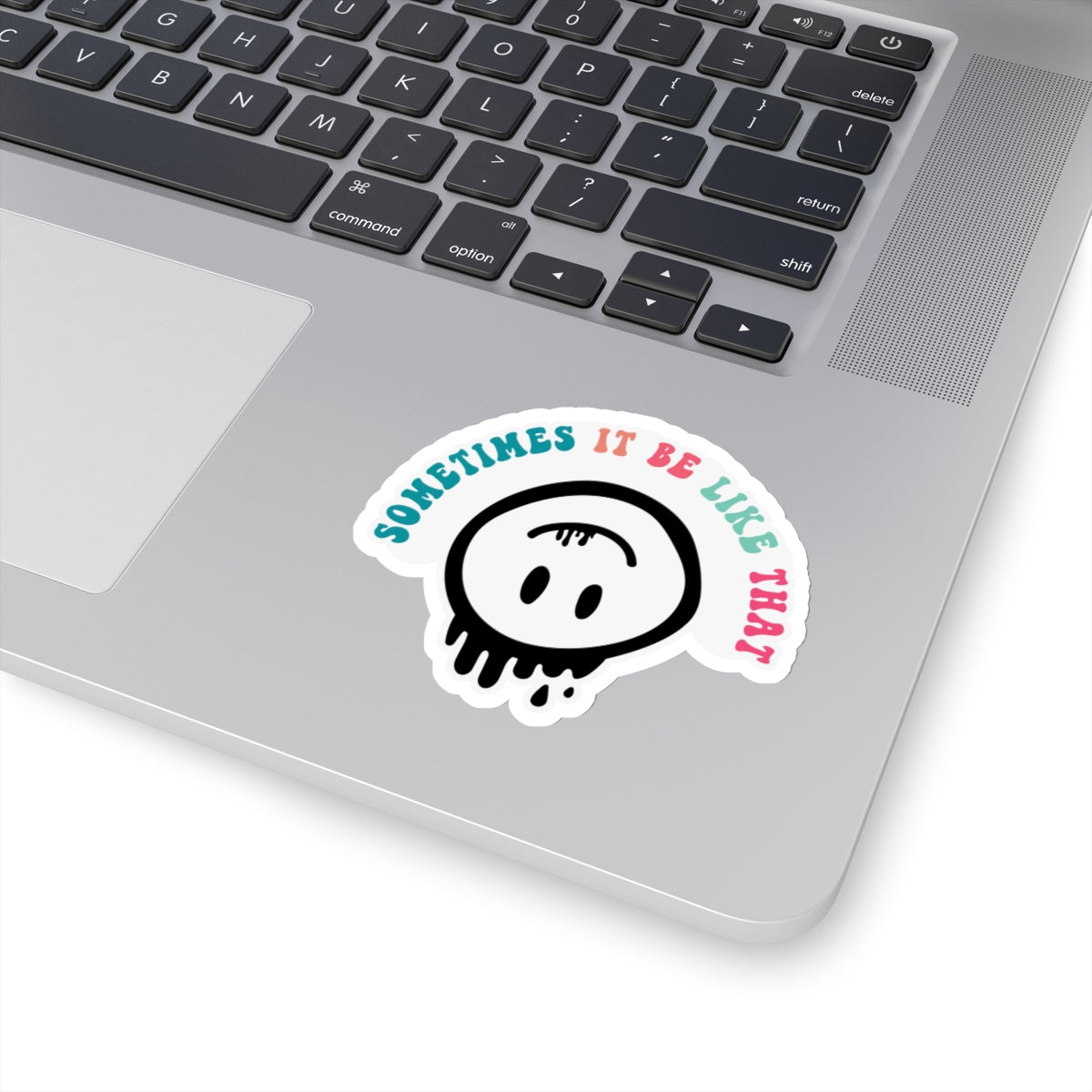 Sarcastic Kiss-Cut Stickers Sometimes it be like that