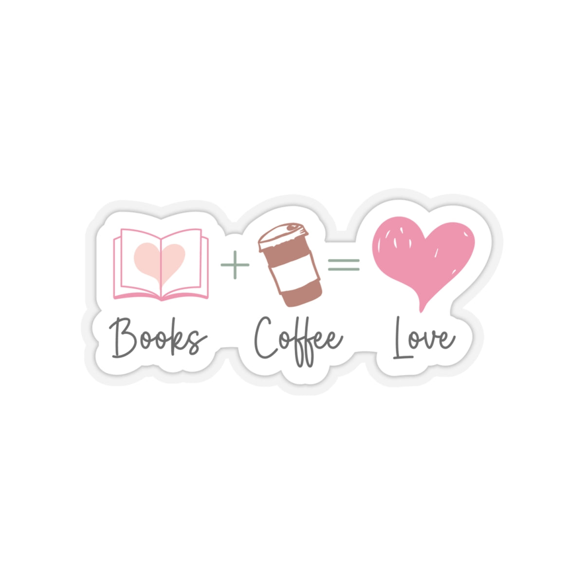 Books + Coffee = Love Book Lover (Books Plus Coffee Equals Love) Kiss-Cut Stickers