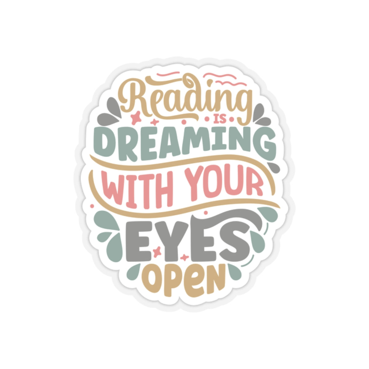 Reading is Dreaming with Your Eyes Open Kiss-Cut Stickers