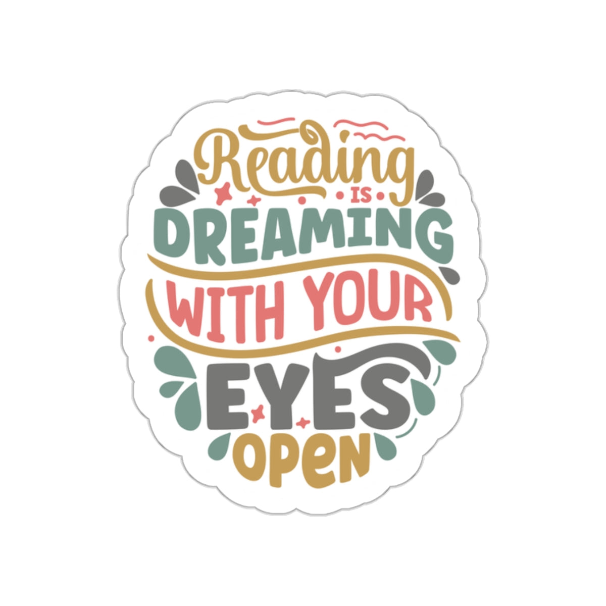 Reading is Dreaming with Your Eyes Open Kiss-Cut Stickers