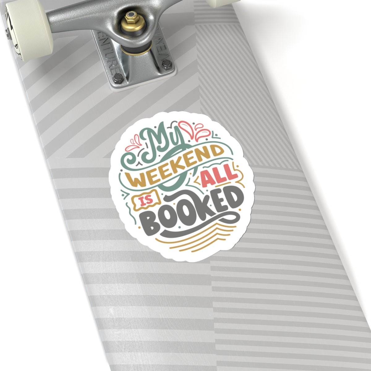My Weekend Is All Booked Up Kiss-Cut Stickers