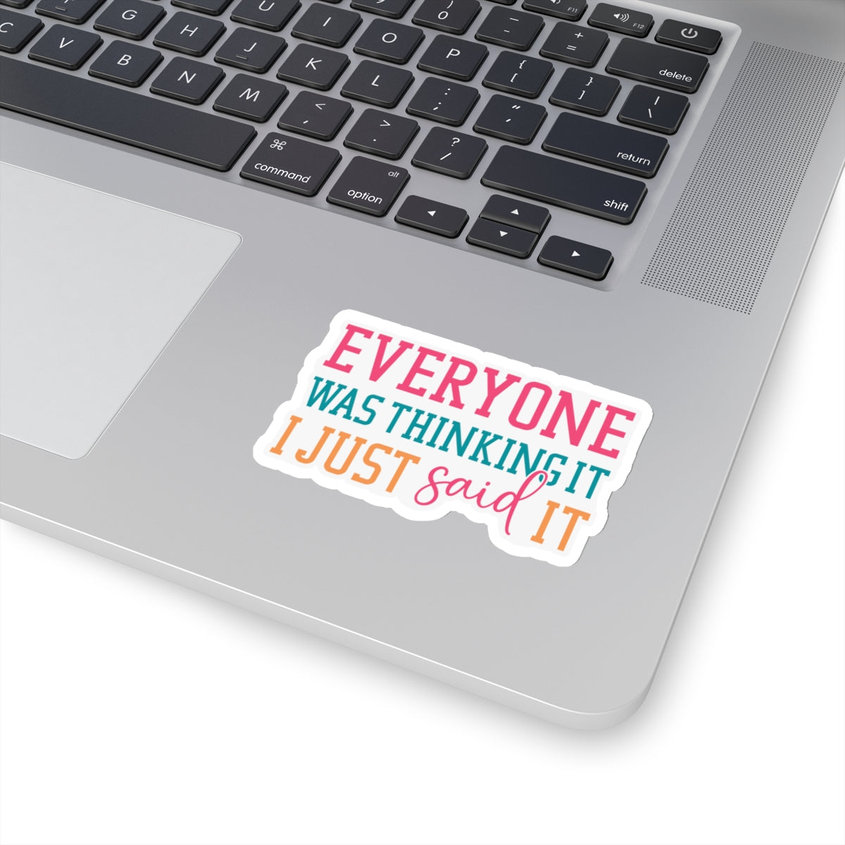Sarcastic Sticker Everyone was Thinking It Kiss-Cut Stickers