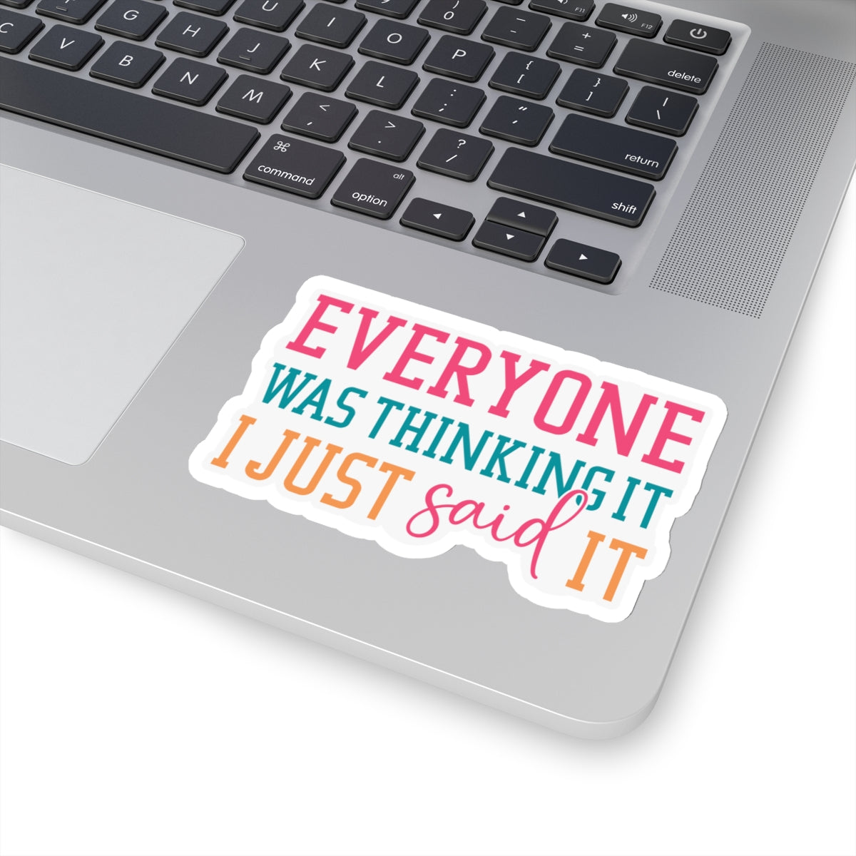 Sarcastic Sticker Everyone was Thinking It Kiss-Cut Stickers