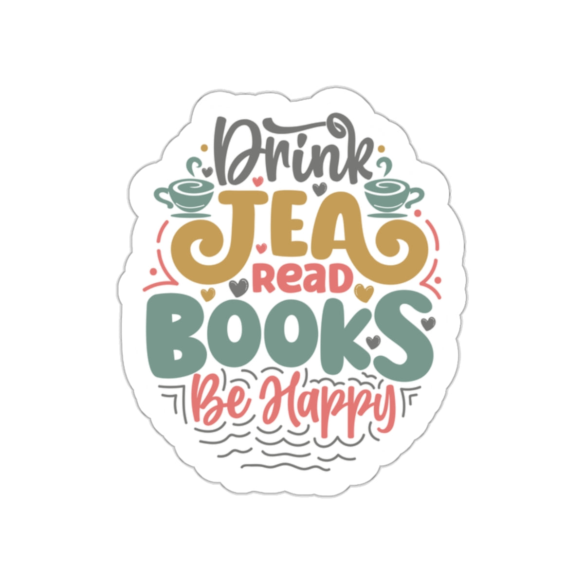 Drink Tea Read Books Be Happy Kiss-Cut Stickers