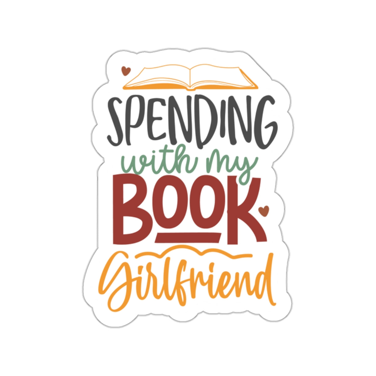 Spending with My Book Girlfriend Kiss-Cut Stickers