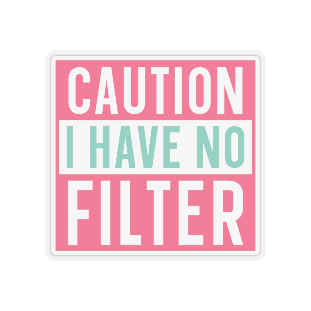 Sarcastic Sticker Kiss-Cut Stickers Caution I Have No Filter Laptop Sticker Gift Stocking Stuffer Gift