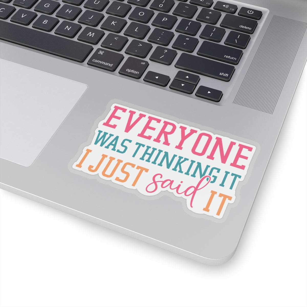 Sarcastic Sticker Everyone was Thinking It Kiss-Cut Stickers