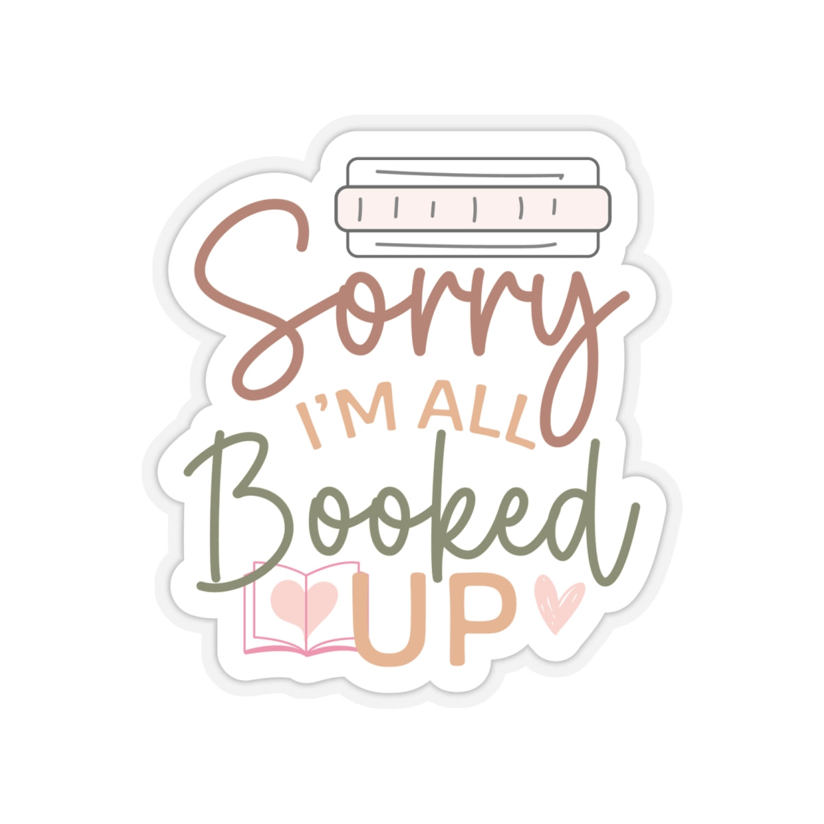 Sorry I'm All Booked Up Kiss-Cut Stickers
