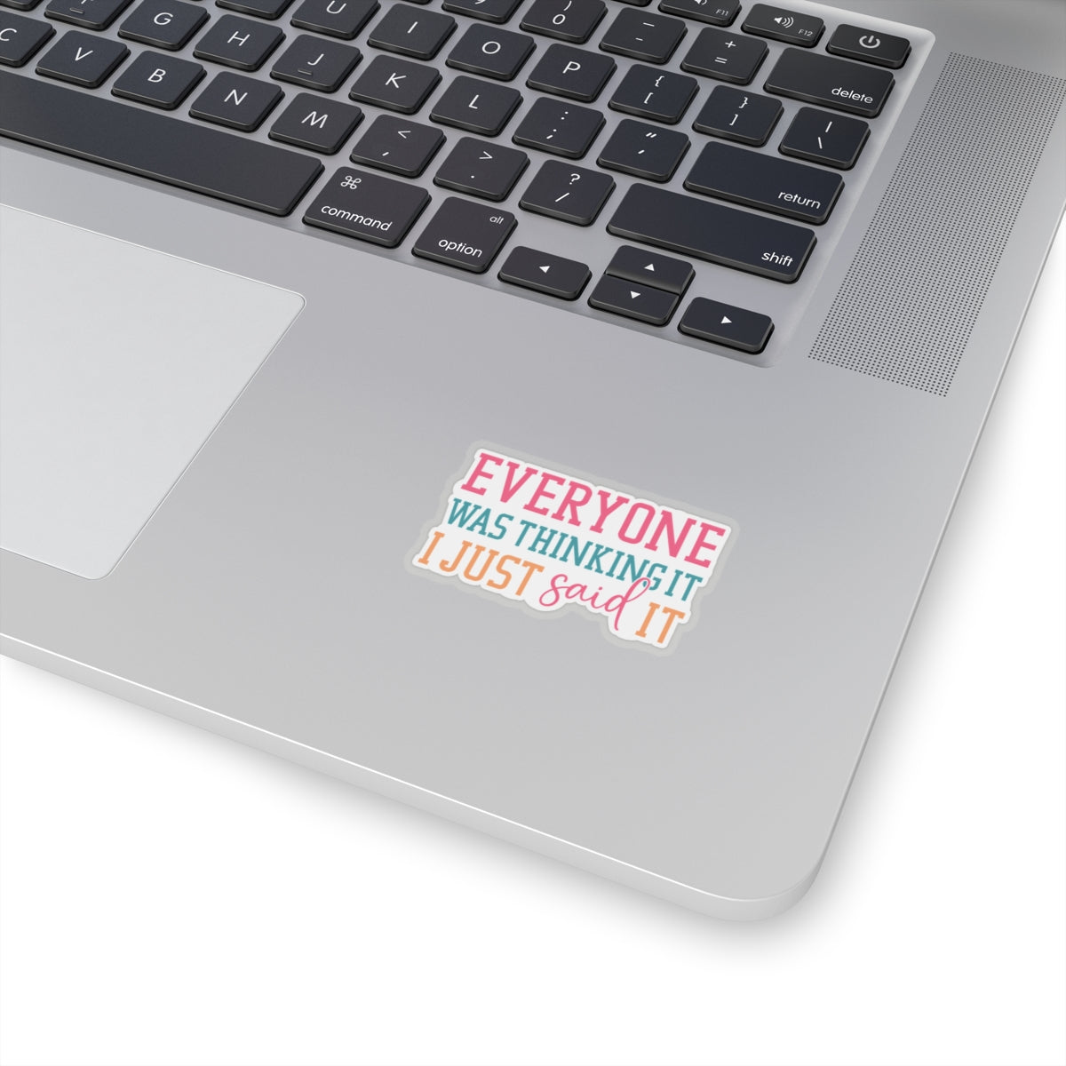 Sarcastic Sticker Everyone was Thinking It Kiss-Cut Stickers