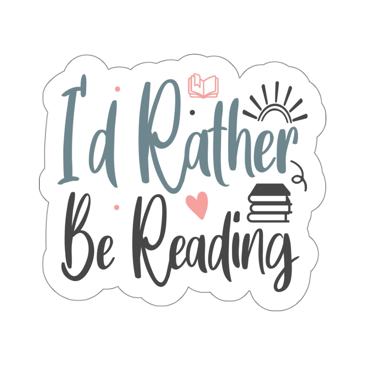 I'd Rather Be Reading Kiss-Cut Stickers