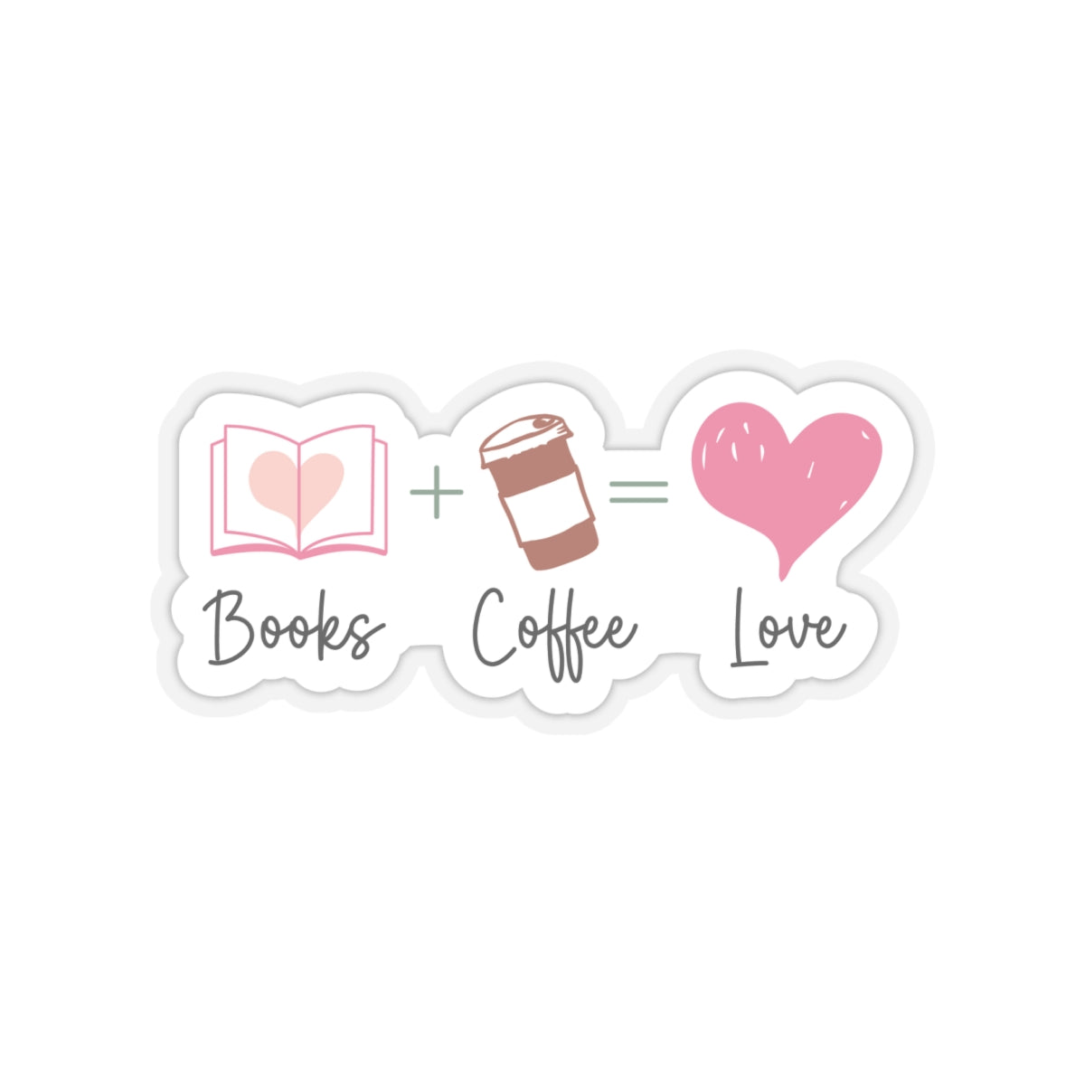 Books + Coffee = Love Book Lover (Books Plus Coffee Equals Love) Kiss-Cut Stickers