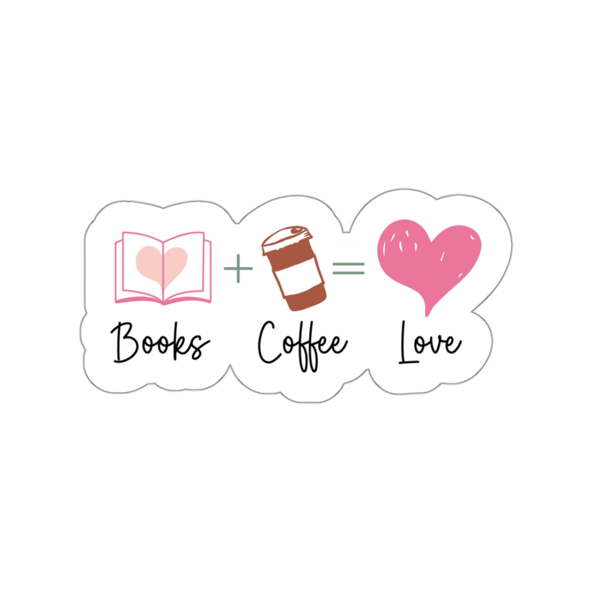 Books + Coffee = Love Book Lover (Books Plus Coffee Equals Love) Kiss-Cut Stickers