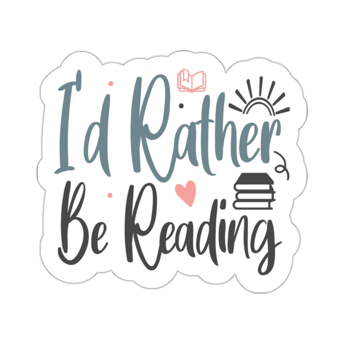 I'd Rather Be Reading Kiss-Cut Stickers