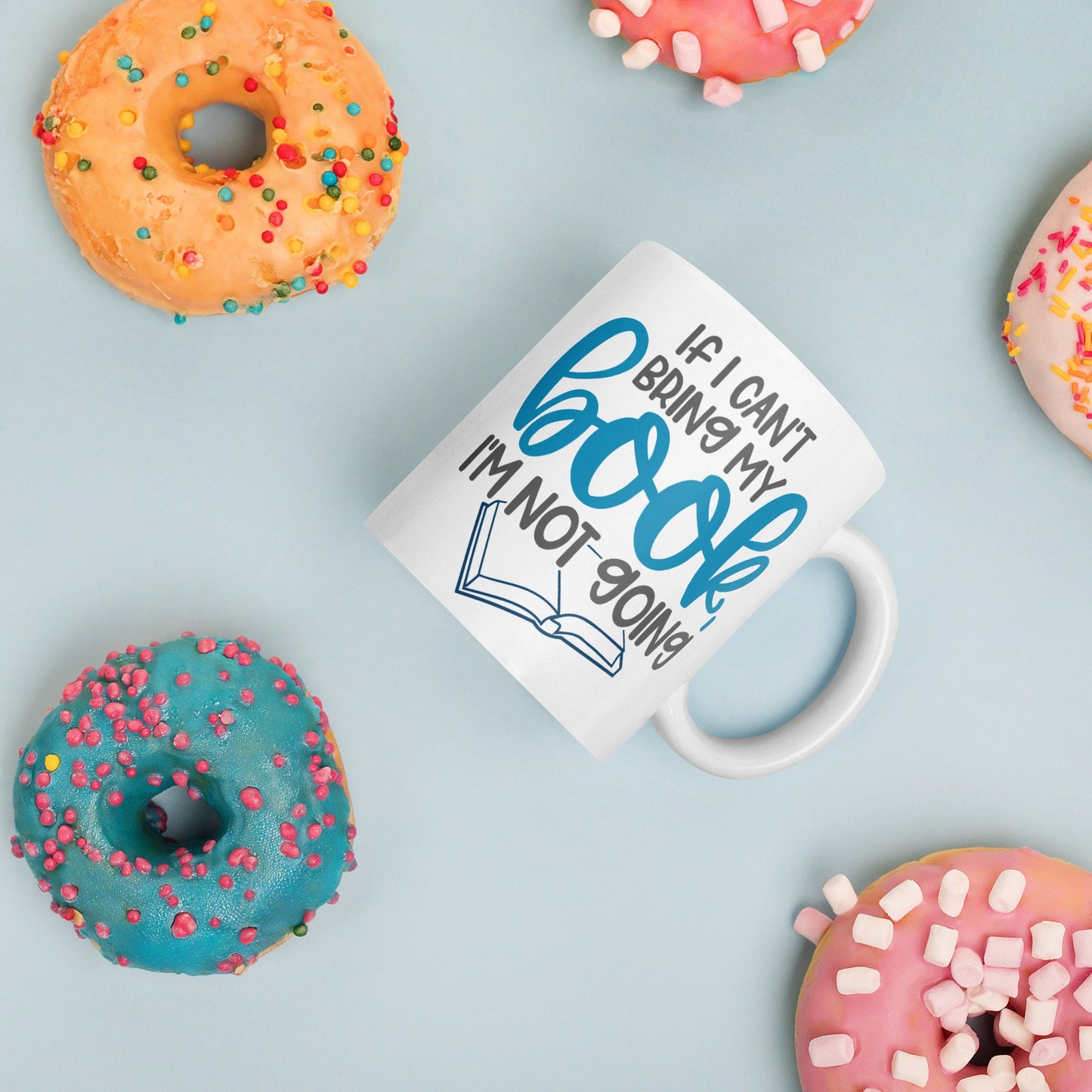 If I Can't Bring My Book, I'm Not Going White glossy mug (The Word Book is in Blue)