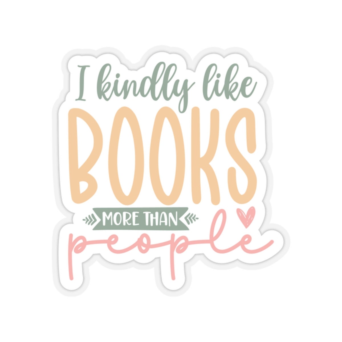 I Kindly Like Books More Than People Kiss-Cut Stickers