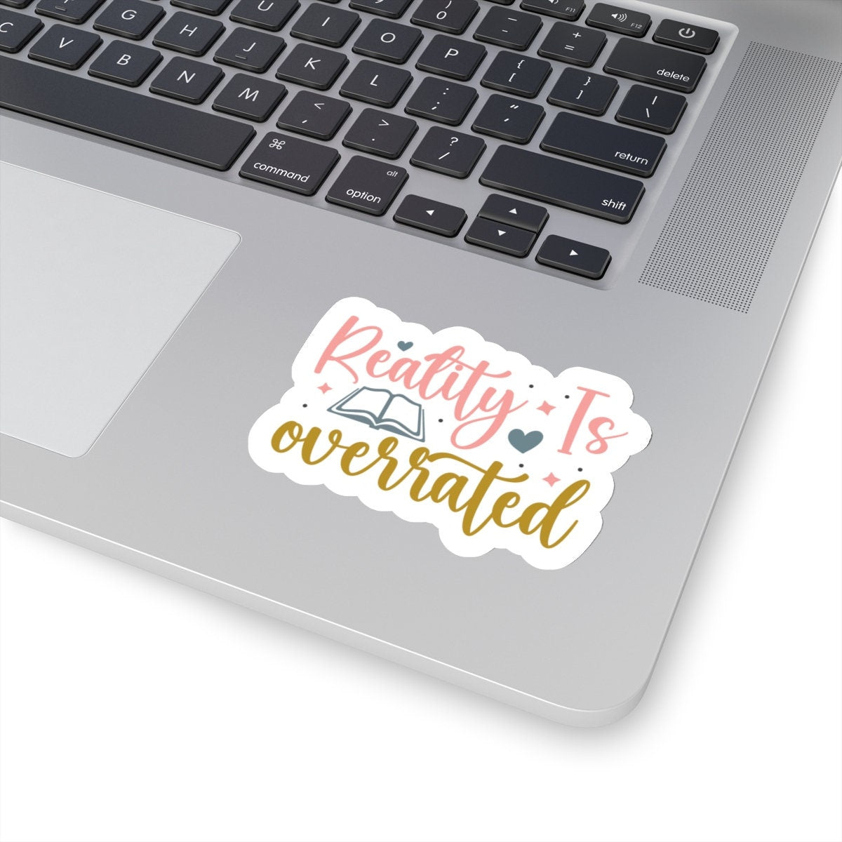 Reality Is Overrated Kiss-Cut Stickers