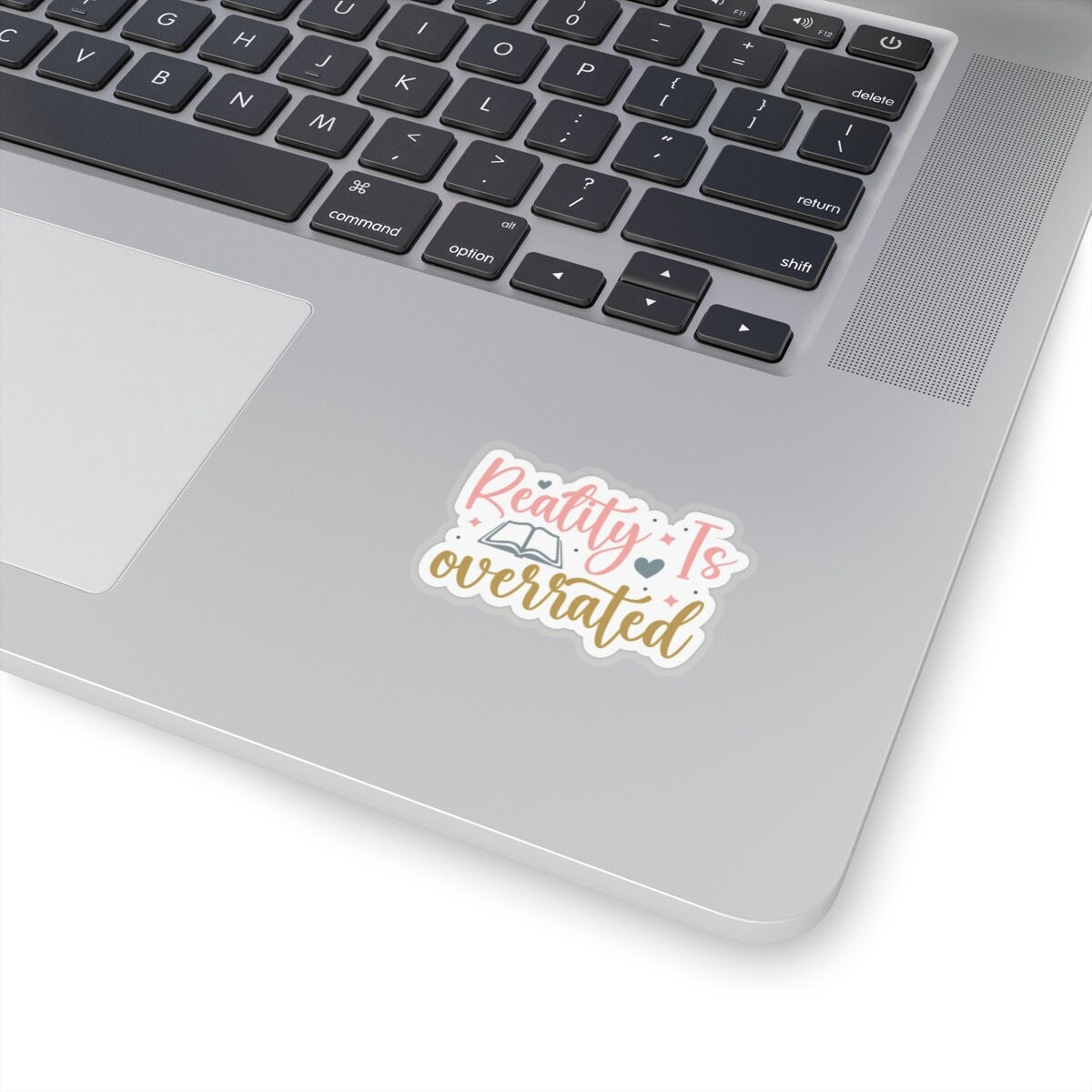 Reality Is Overrated Kiss-Cut Stickers