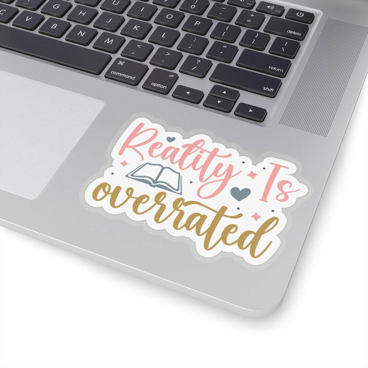 Reality Is Overrated Kiss-Cut Stickers