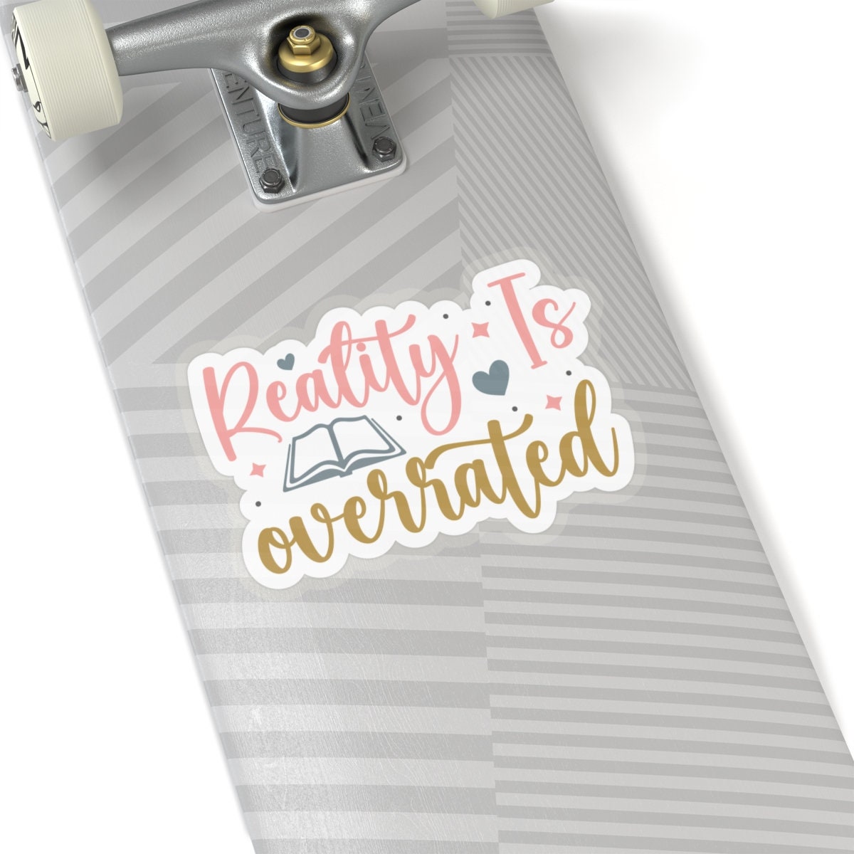 Reality Is Overrated Kiss-Cut Stickers