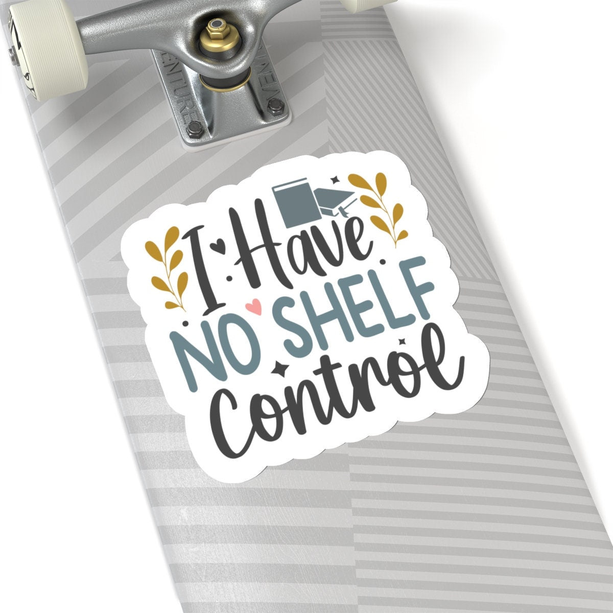 I Have No Shelf Control Kiss-Cut Stickers