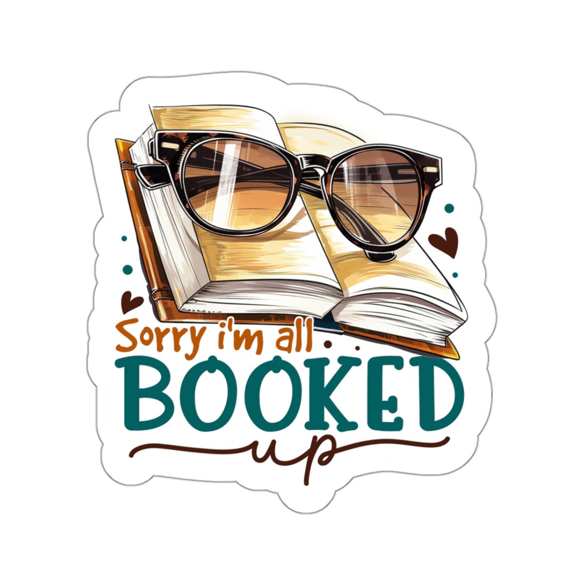 Sorry I'm All Booked Up Kiss-Cut Stickers