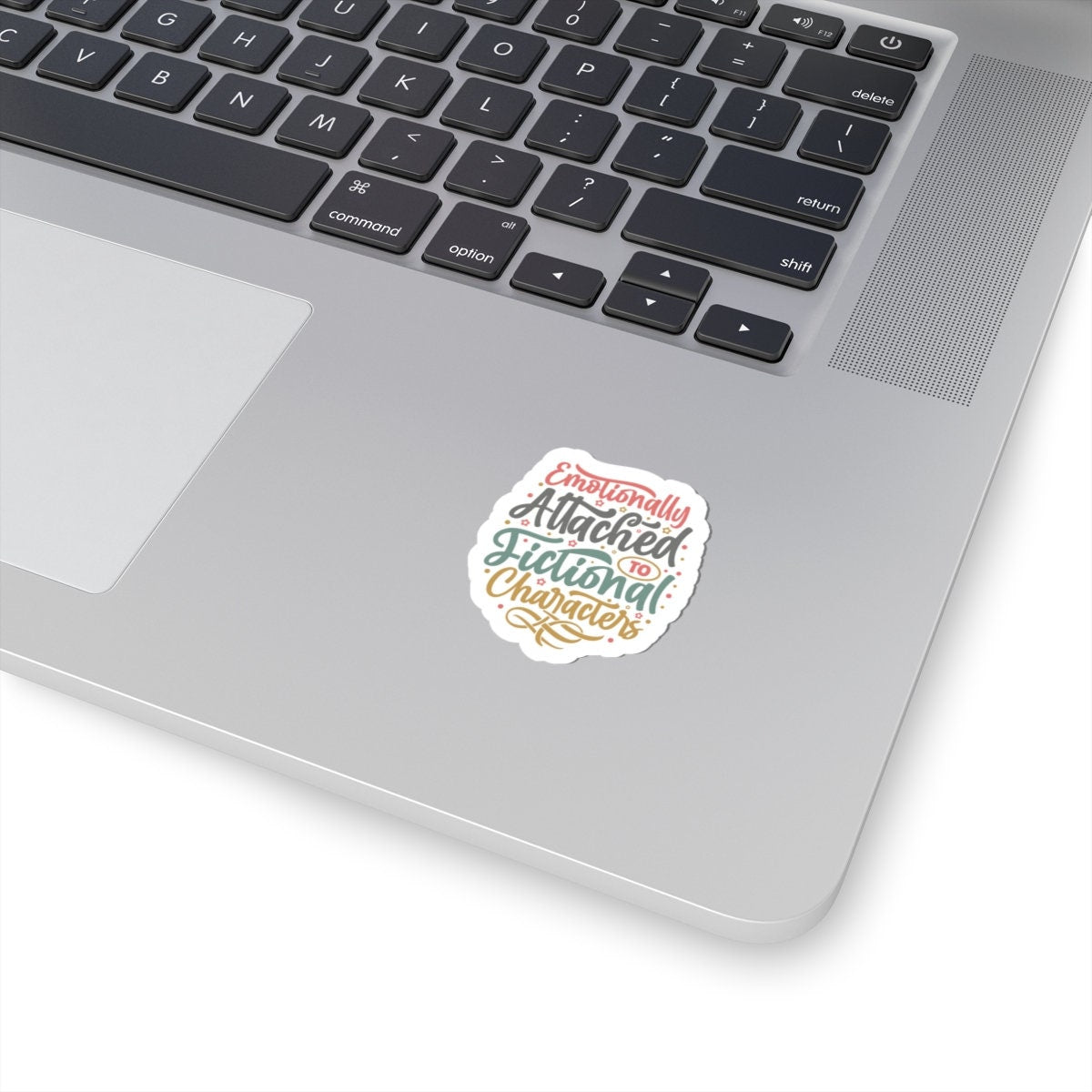 Emotionally Attached to Fictional Characters Kiss-Cut Stickers