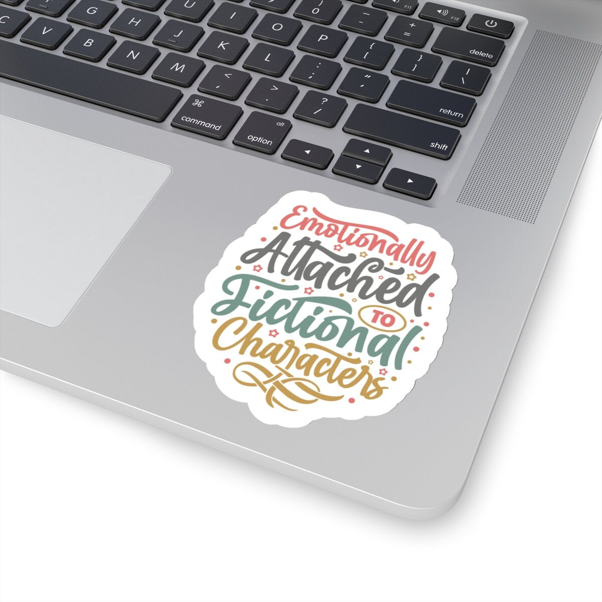 Emotionally Attached to Fictional Characters Kiss-Cut Stickers