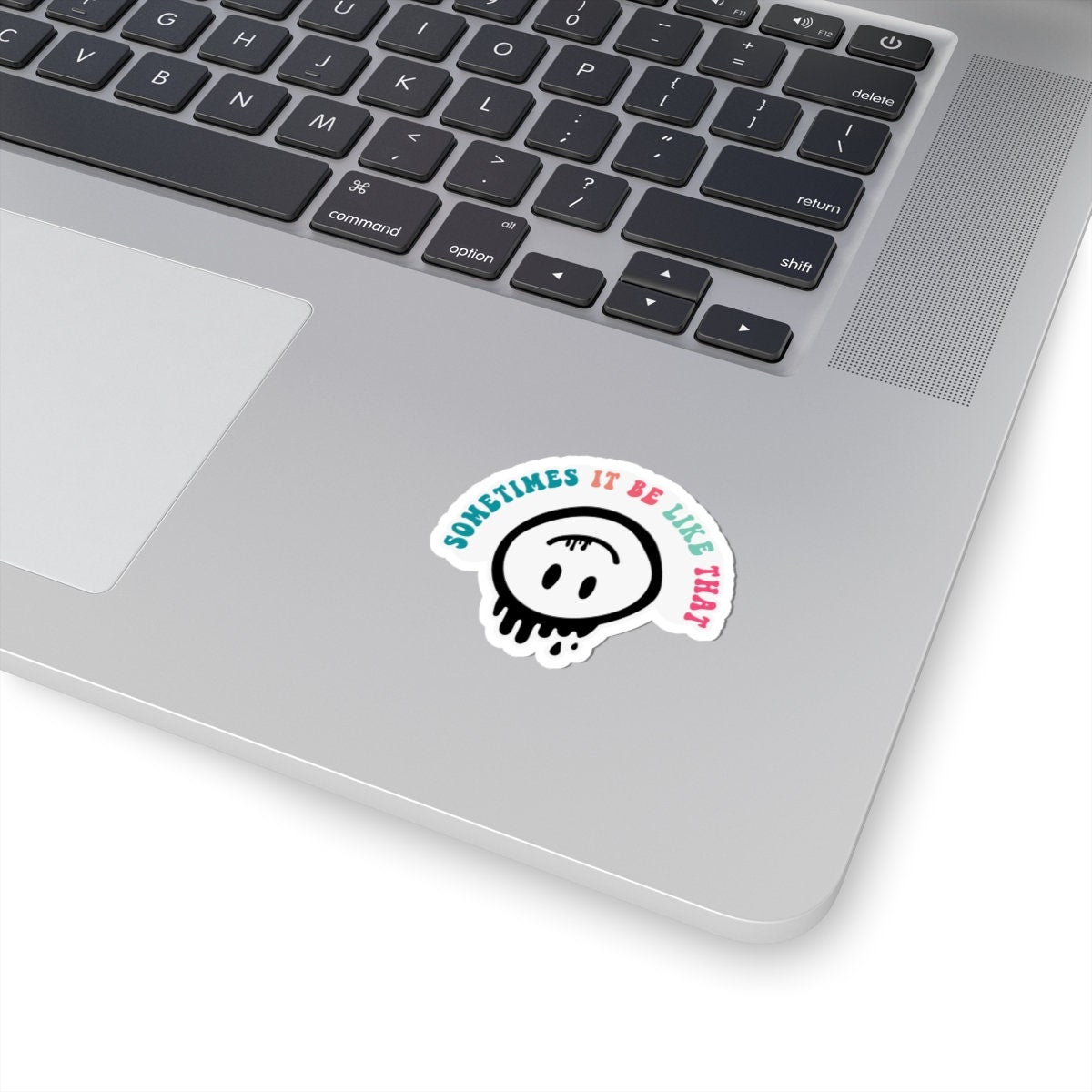 Sarcastic Kiss-Cut Stickers Sometimes it be like that