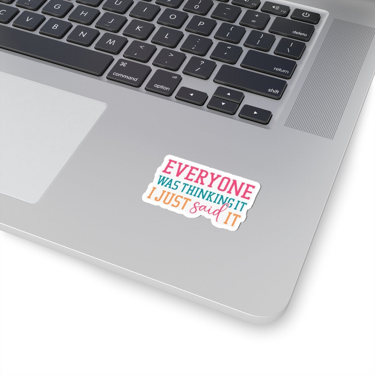 Sarcastic Sticker Everyone was Thinking It Kiss-Cut Stickers