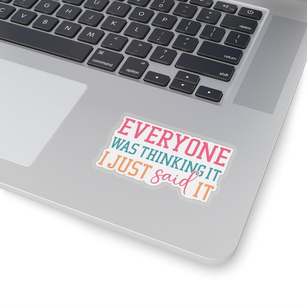 Sarcastic Sticker Everyone was Thinking It Kiss-Cut Stickers