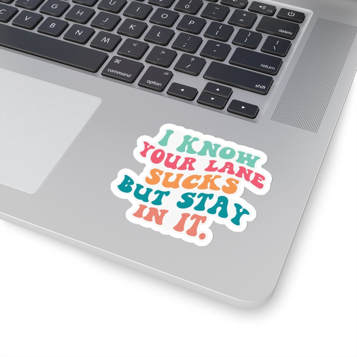 Sarcastic Sticker Stay in Your Lane Kiss-Cut Stickers I Know Your Lane Sucks