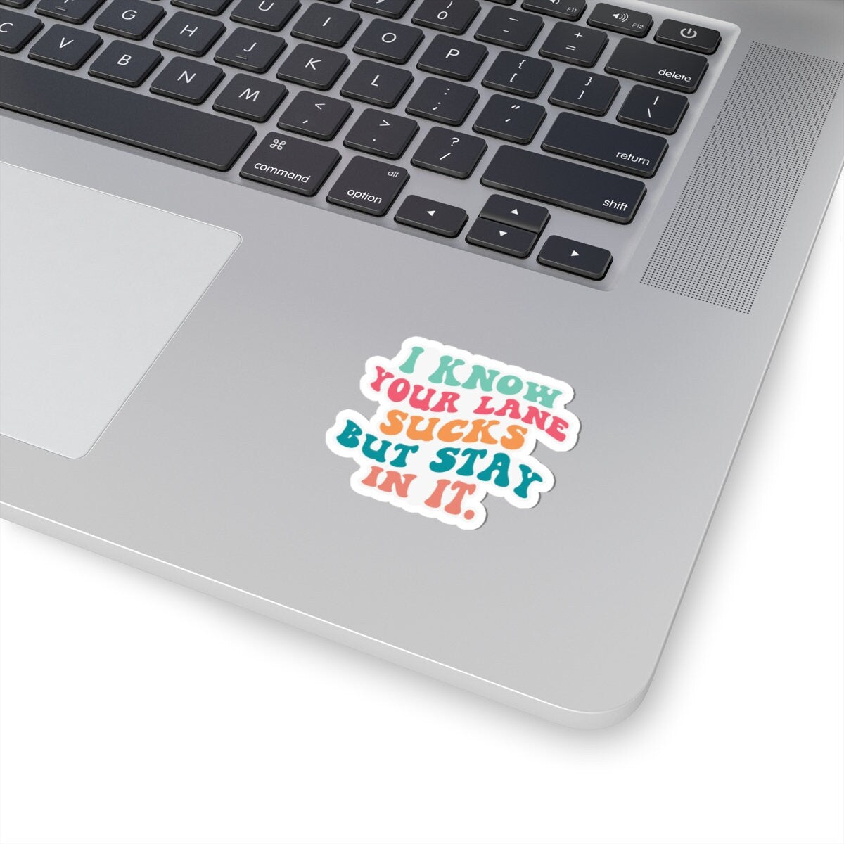 Sarcastic Sticker Stay in Your Lane Kiss-Cut Stickers I Know Your Lane Sucks