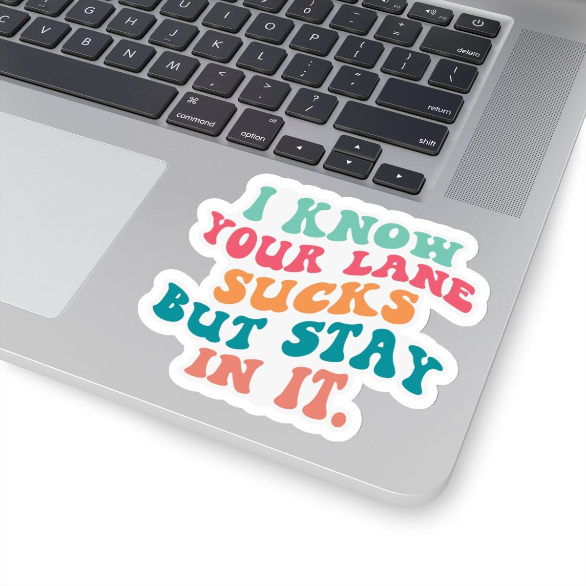 Sarcastic Sticker Stay in Your Lane Kiss-Cut Stickers I Know Your Lane Sucks