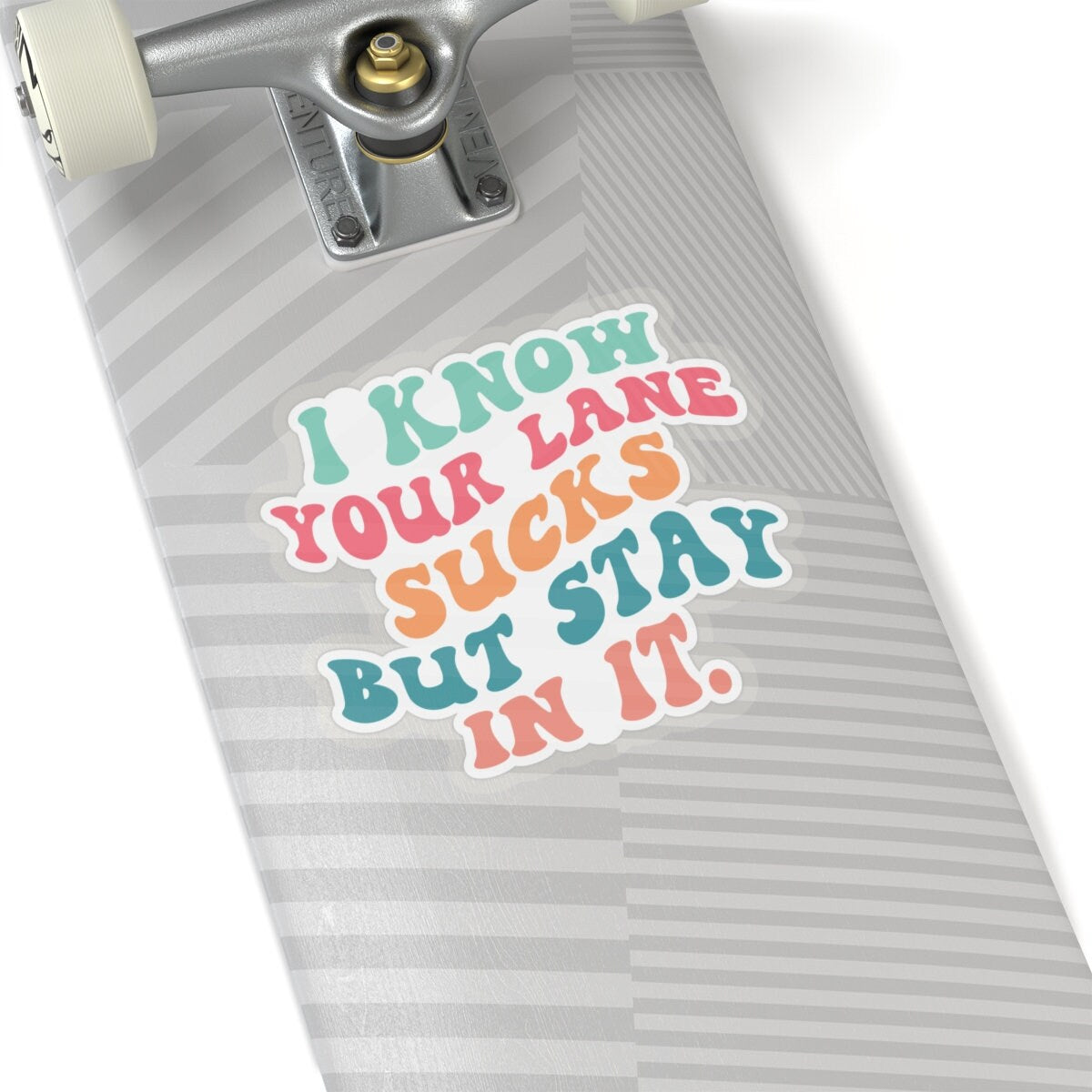 Sarcastic Sticker Stay in Your Lane Kiss-Cut Stickers I Know Your Lane Sucks