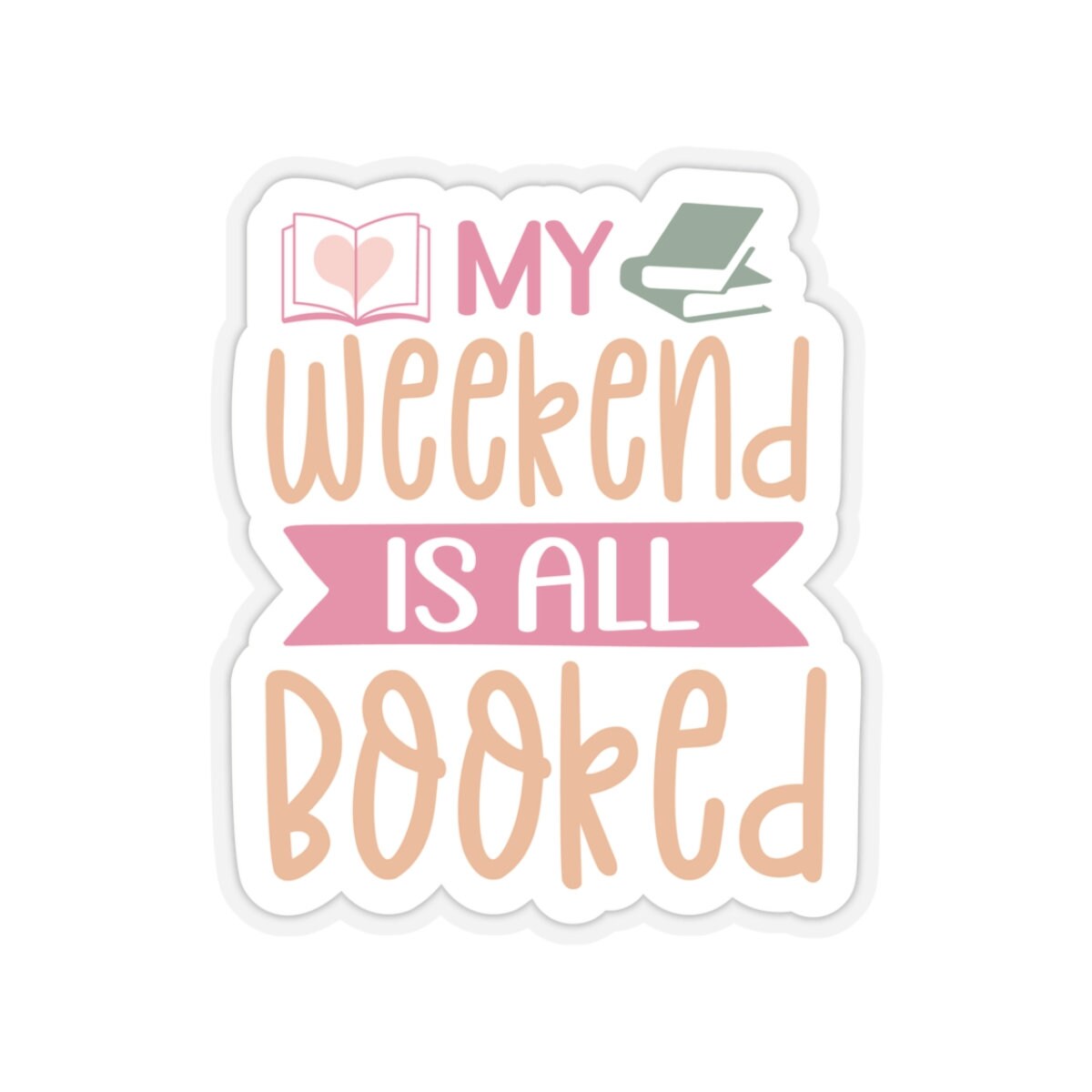 My Weekend is All Booked Kiss-Cut Stickers